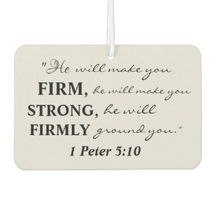 1_peter_5_10_he_will_make_you_firm_air_freshener-r146955295f1b4b2c9830c6f2b4229f5a_zrsge_307