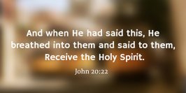 John-20-22-And-when-He-had-said-this-He-breathed-into-them-and-said-to-them-Receive-the-Holy-Spirit
